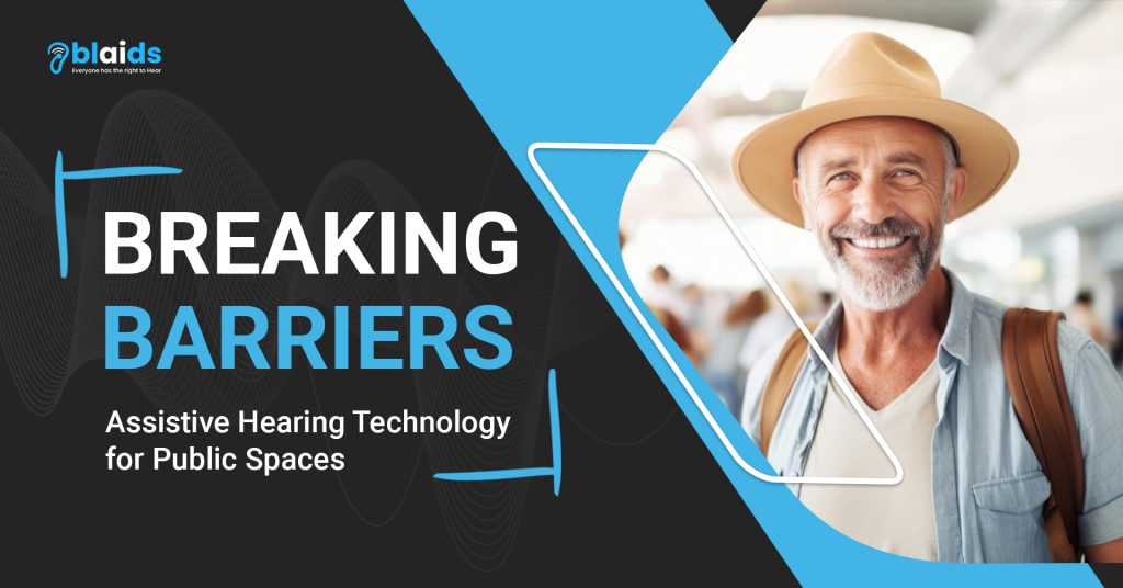 Breaking Barriers - Assistive Hearing Technologies for Public Spaces