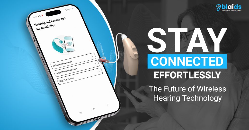 Wireless Connectivity in Hearing Technology Benefits and Applications