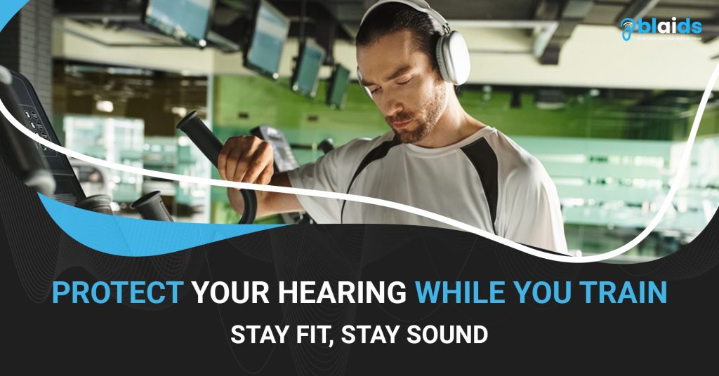 Protect Your Hearing While You Train – Stay Fit, Stay Sound